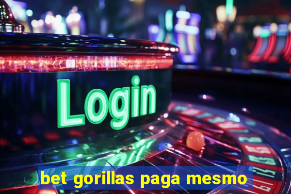 bet gorillas paga mesmo